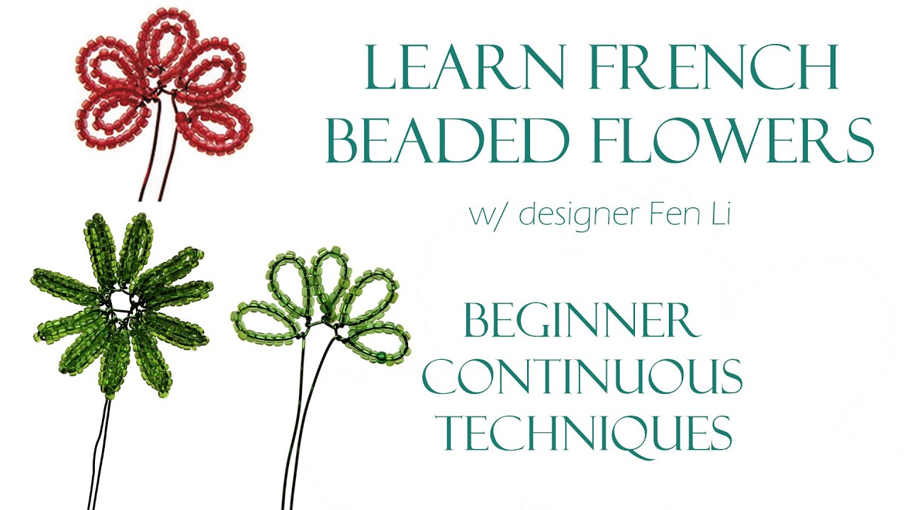 French beaded flowers: continuous techniques reference guide