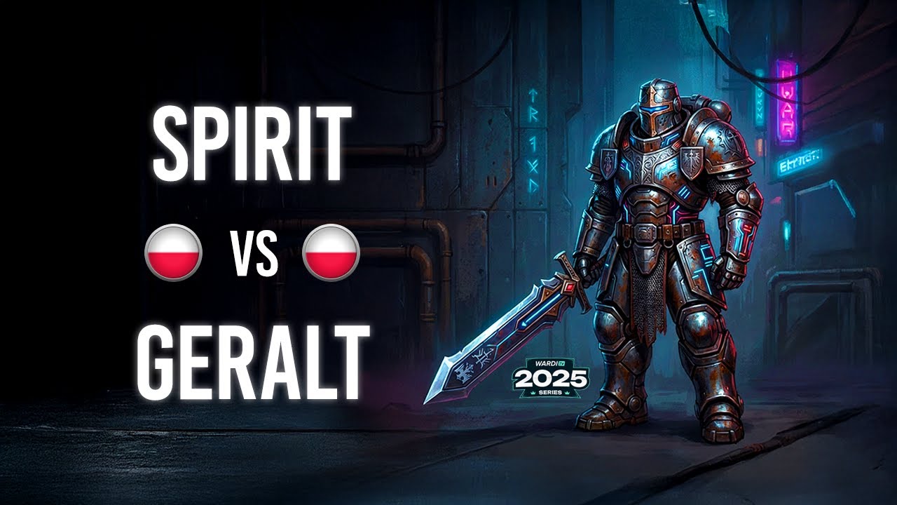Spirit VS Geralt WardiTV 2025 Championship GS