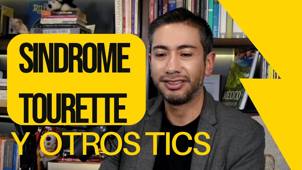 SÍNDROME TOURETTE Y OTROS TICS