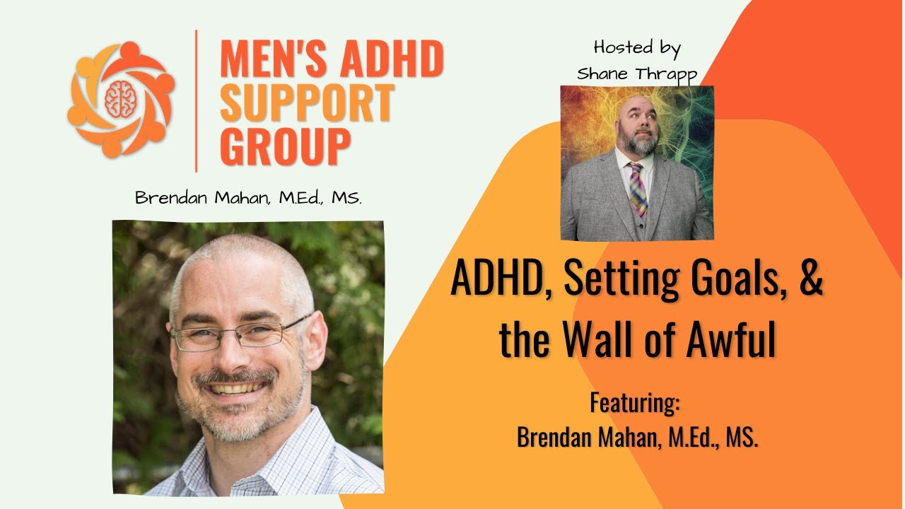 ADHD, Setting Goals, and the Wall of Awful, featuring Brendan Mahan