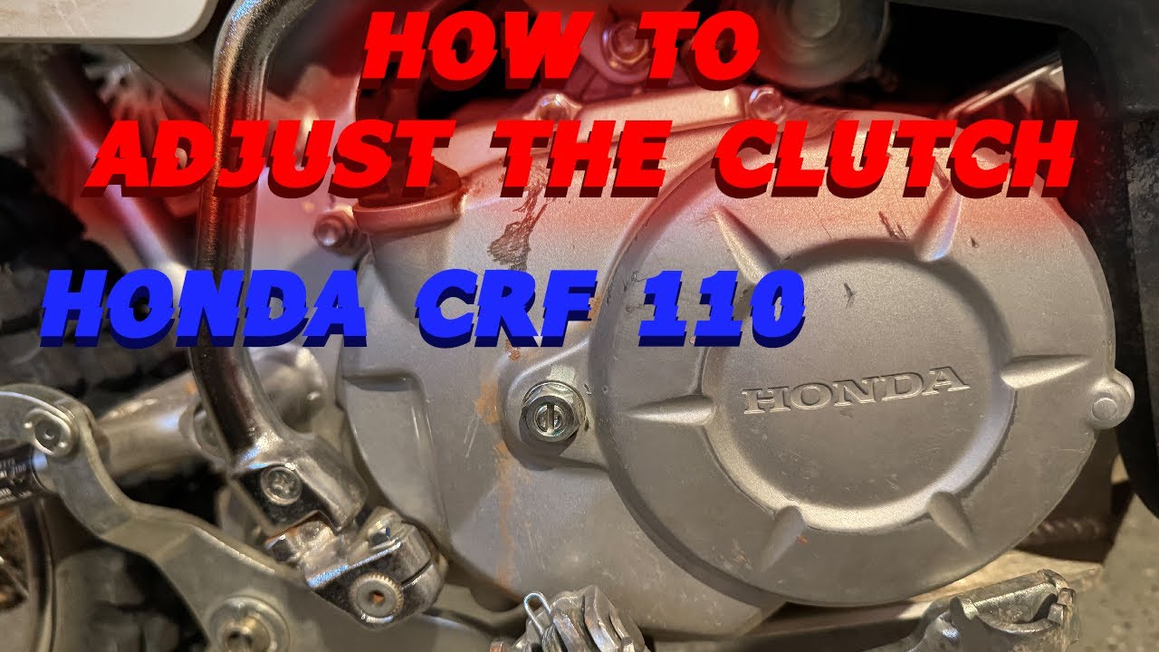 HOW TO ADJUST THE CLUTCH ON A HONDA CRF110 / CRF50