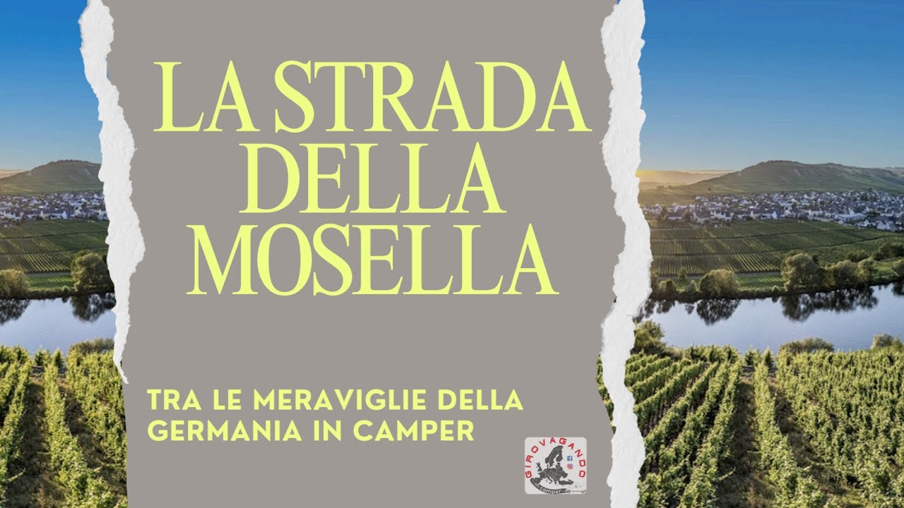 Strada e Borghi della Mosella Germania - Girovagando in Camper