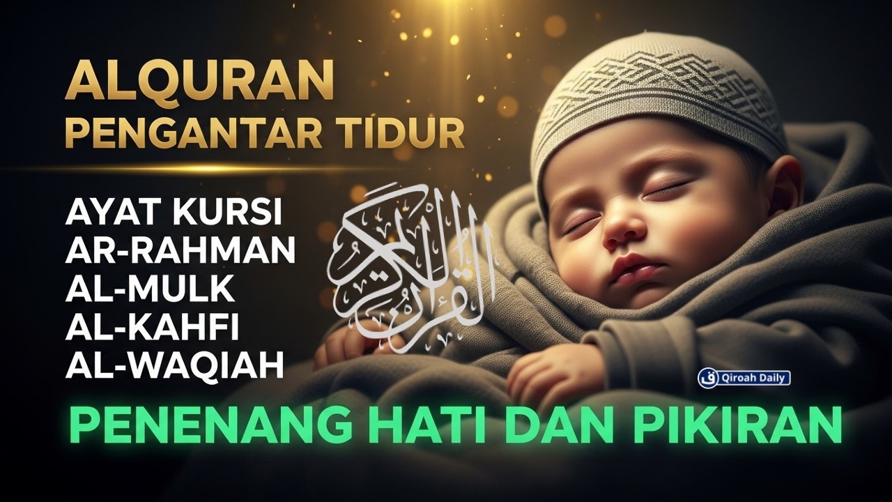 MUROTTAL AYAT KURSI 7x, ARRAHMAN, ALMULK, ALKAHFI, ALWAQIAH | ALQURAN PENGANTAR TIDUR | QIROAH DAILY