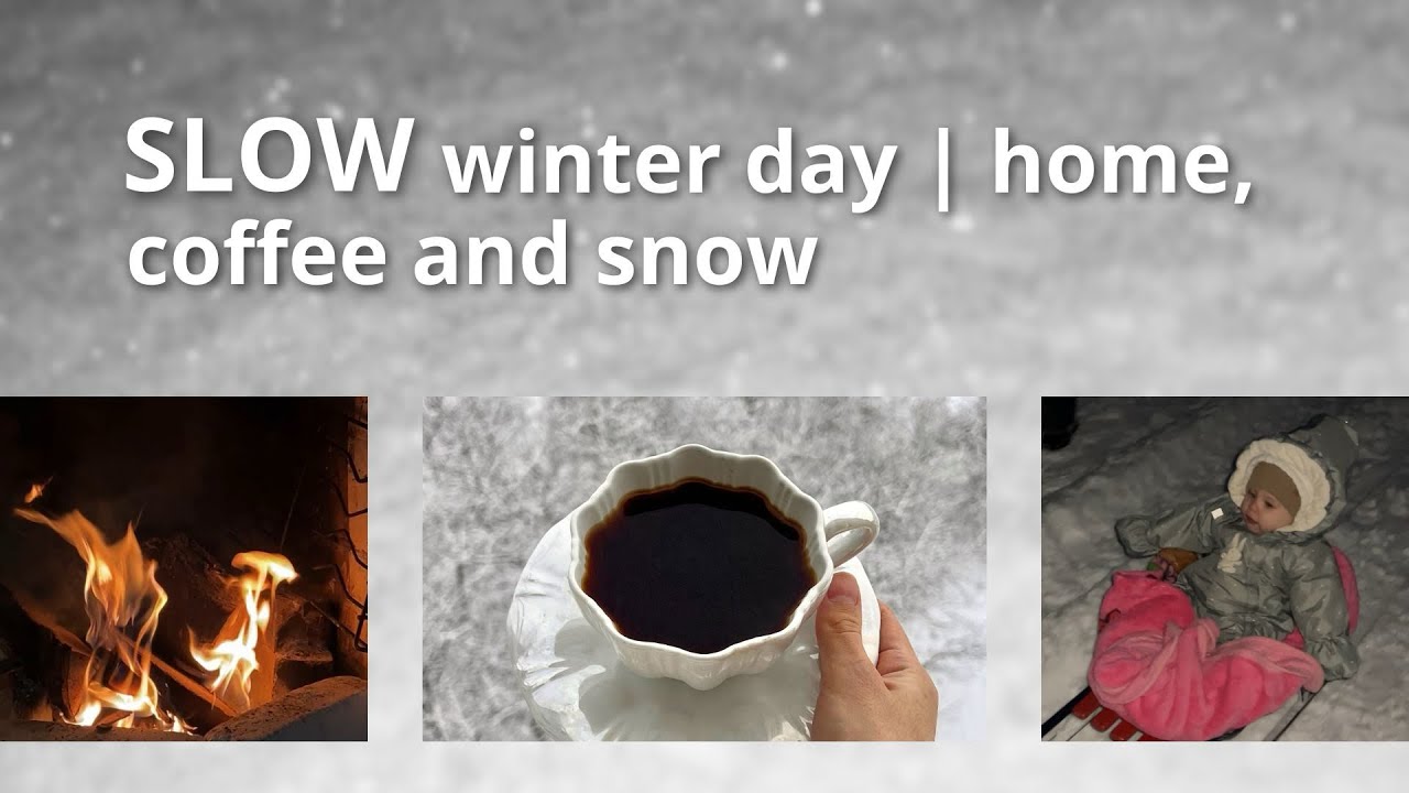 Slow winter day | home, coffee and snow (no talking)