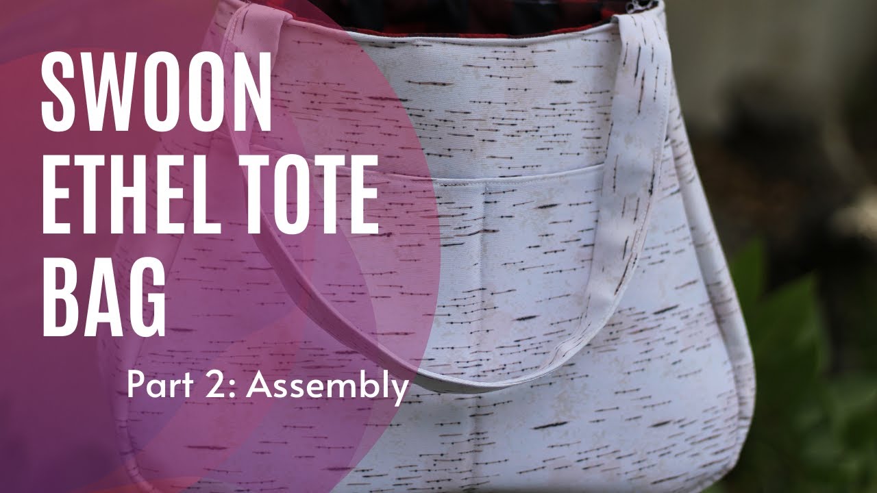 Swoon Ethel Tote Bag Sew-Along Part 2