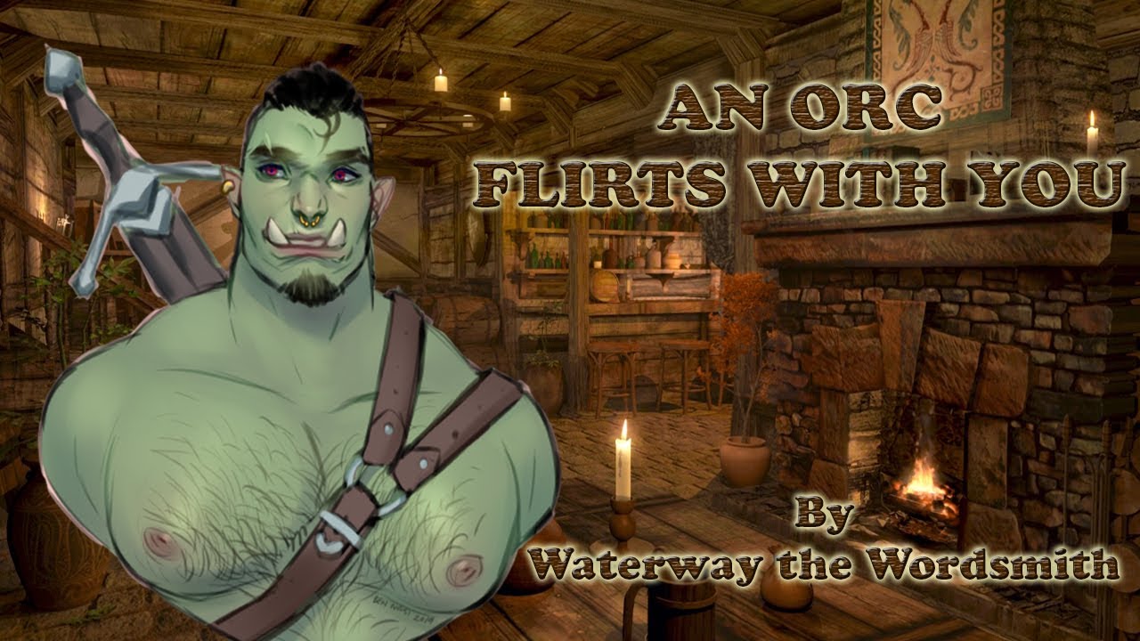 ASMR AN ORC FLIRTS WITH YOU