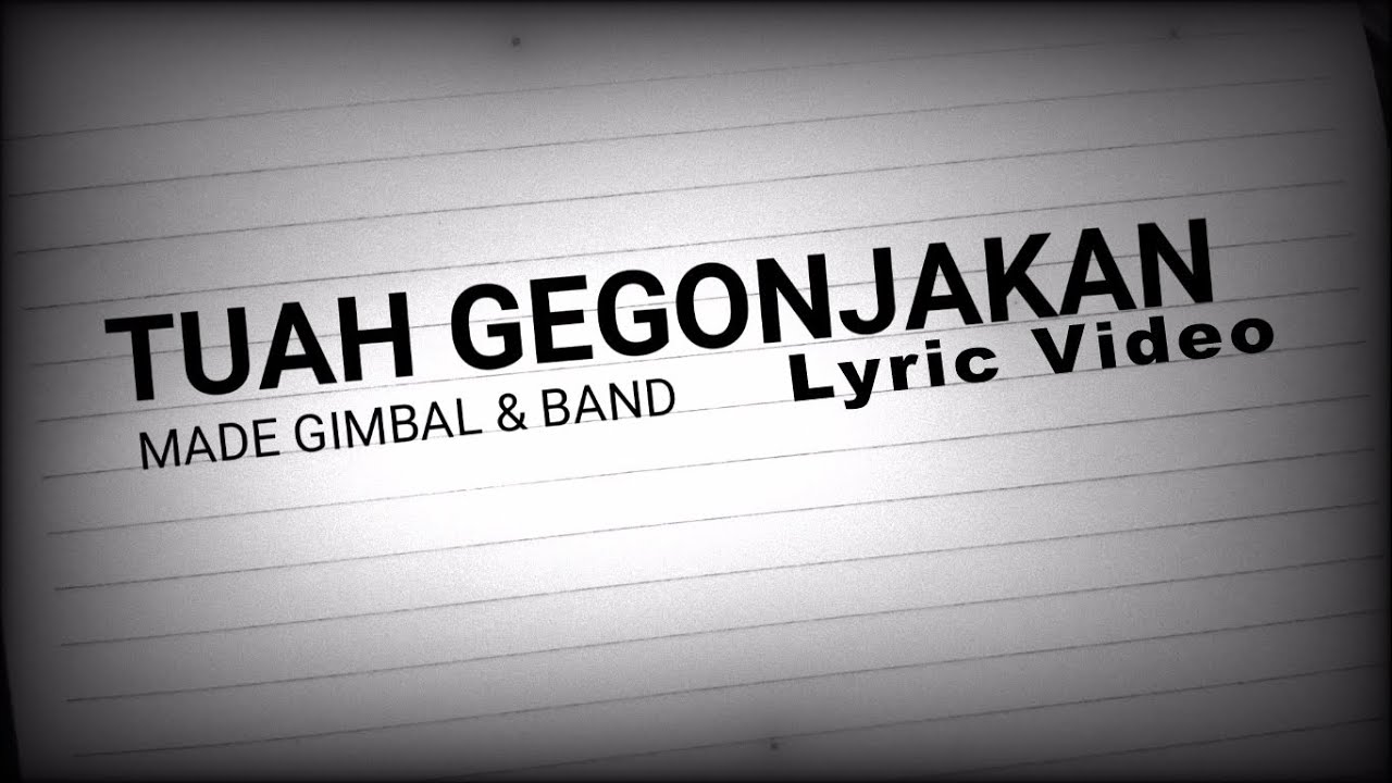 VIDEO LIRIK TUAH GEGONJAKAN - MADE GIMBAL