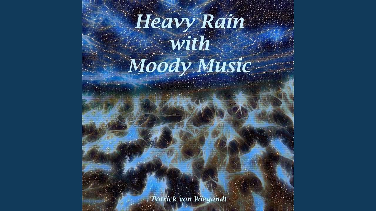 Heavy Rain with Moody Music