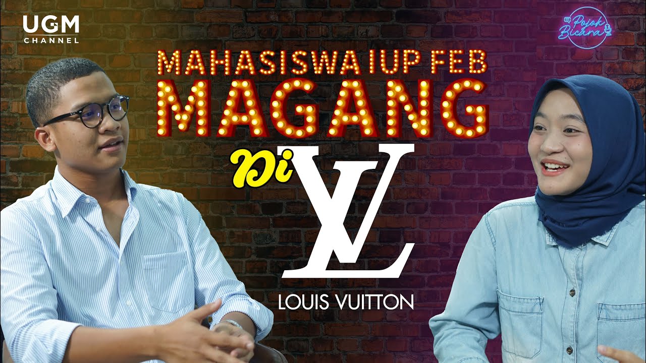 Kesempatan Magang di Louis Vuitton?! | Diary Mahasiswa IUP FEB UGM Pojok Bicara