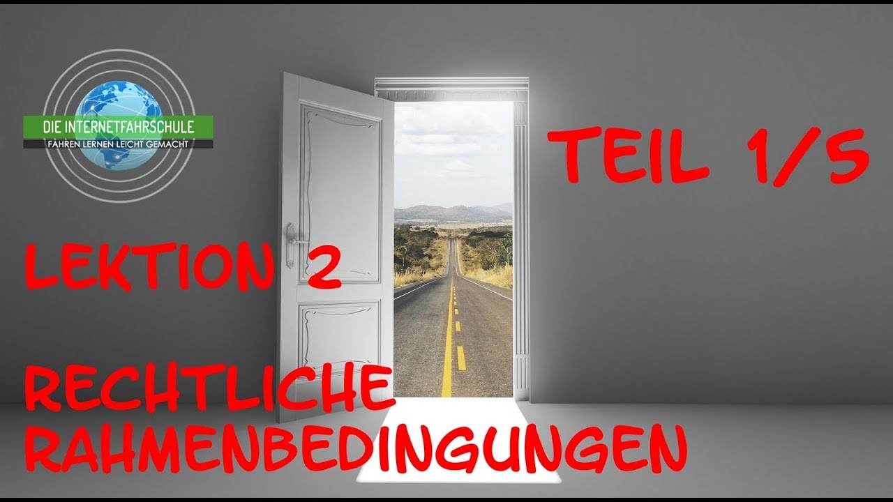 Theorieunterricht Fahrschule Lektion 2 -  Teil 1/5 Rechtliche Rahmenbedingungen
