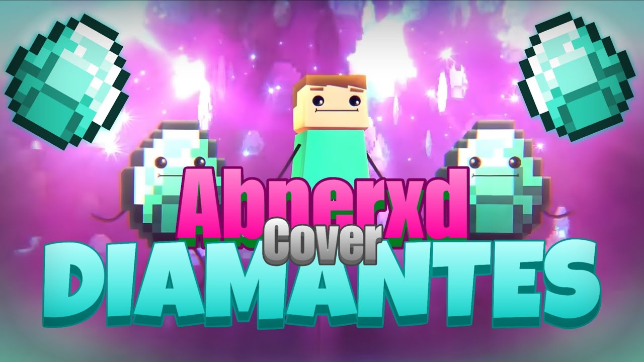 DIAMANTES Cover by Abnerxd (Diamantes by iTownGamePlay) Animación de Minecraft