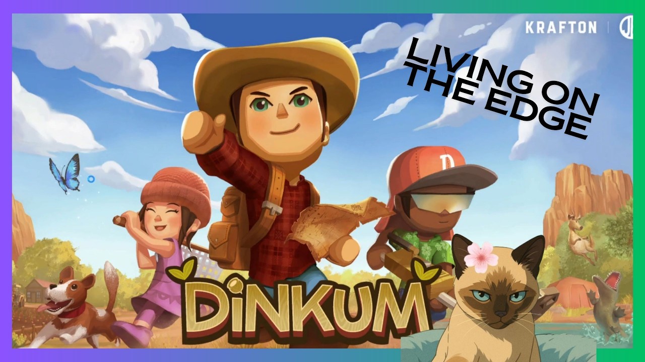 Living on the Edge in Dinkum EP 64