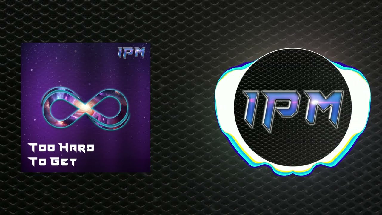 IPM - Too Hard To Get