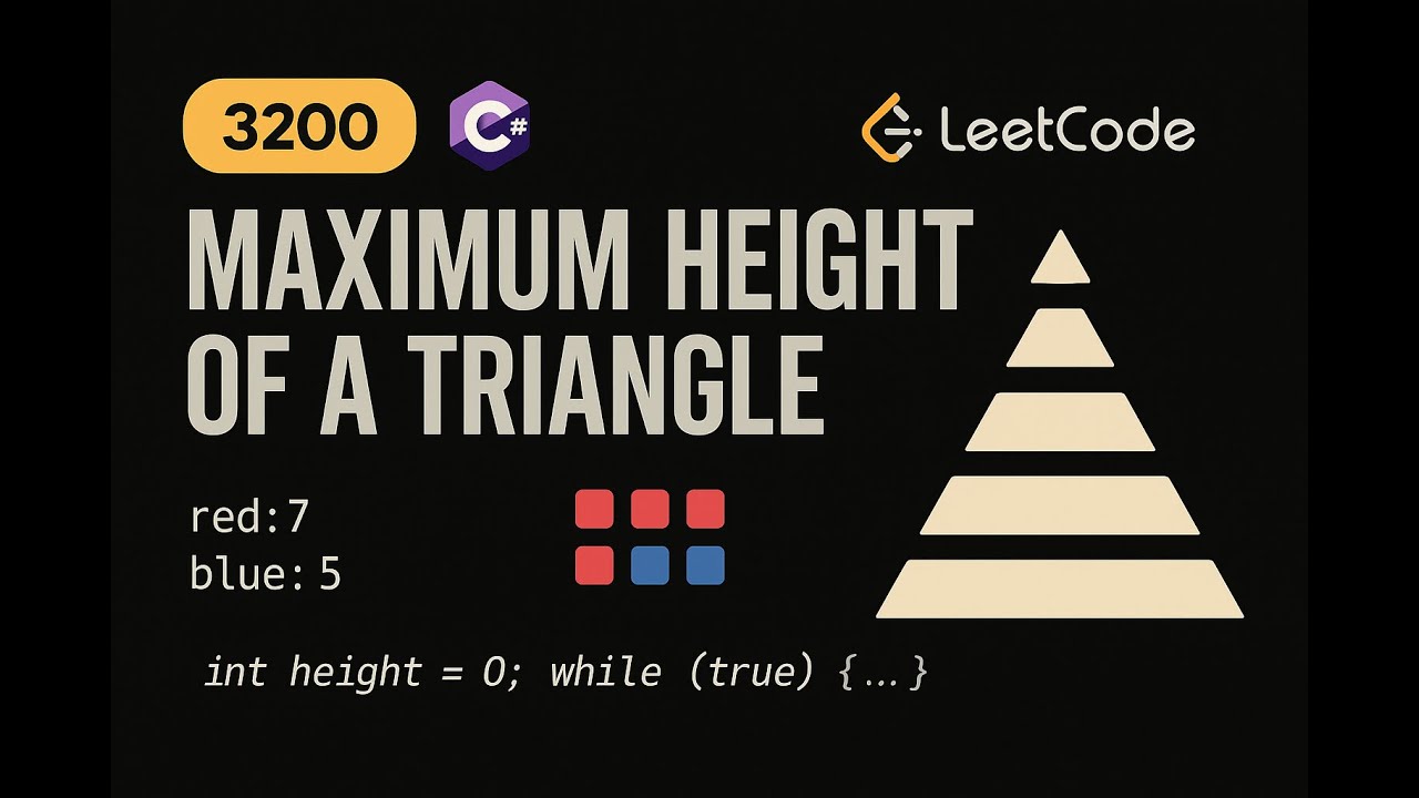 LeetCode 3200: Maximum Height of a Triangle | C# Solution | Geometry & Math