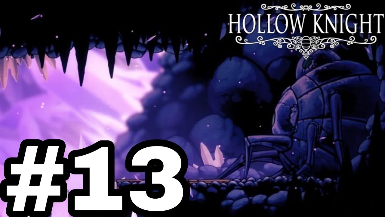 HOLLOW KNIGHT #13 | LE COEUR DE CRISTAL