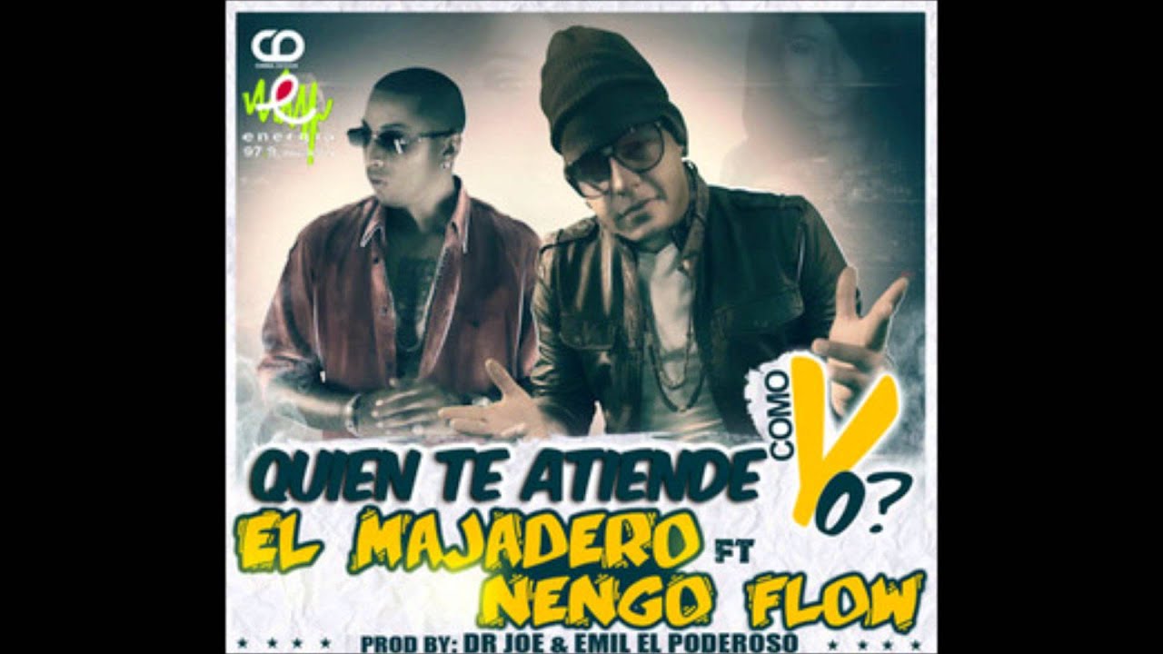 El Majadero Ft Ñengo Flow -- Quien Te Atiende Como Yo (Prod.By Dr Joe & Emil Poderoso)