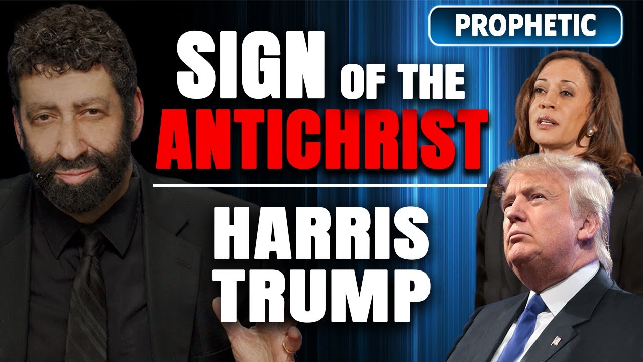 Sign Of The Antichrist &ndash; Kamala Harris, Donald Trump, & America's Future  | Jonathan Cahn Prophetic