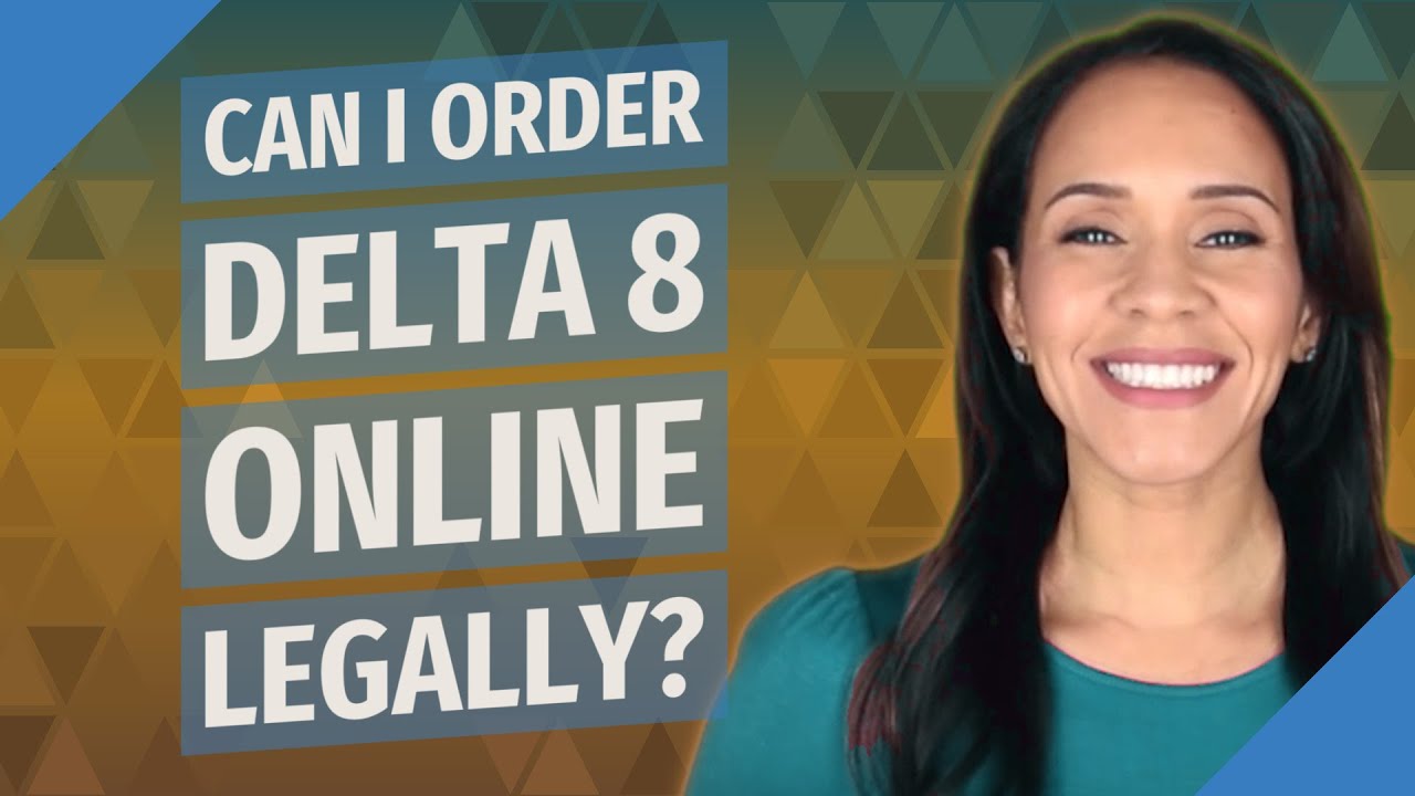 Can I order Delta 8 online legally?