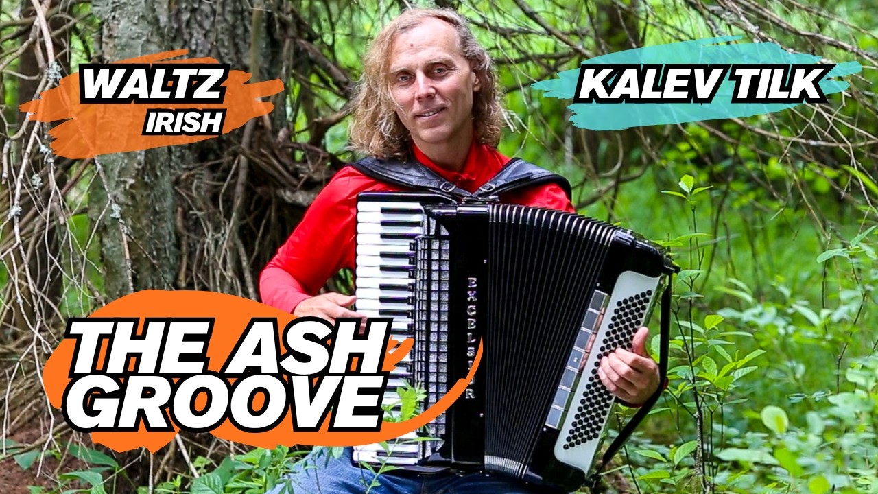 Kalev Tilk | THE ASH GROVE  (Accordion in Nature / Acorde&oacute;n)