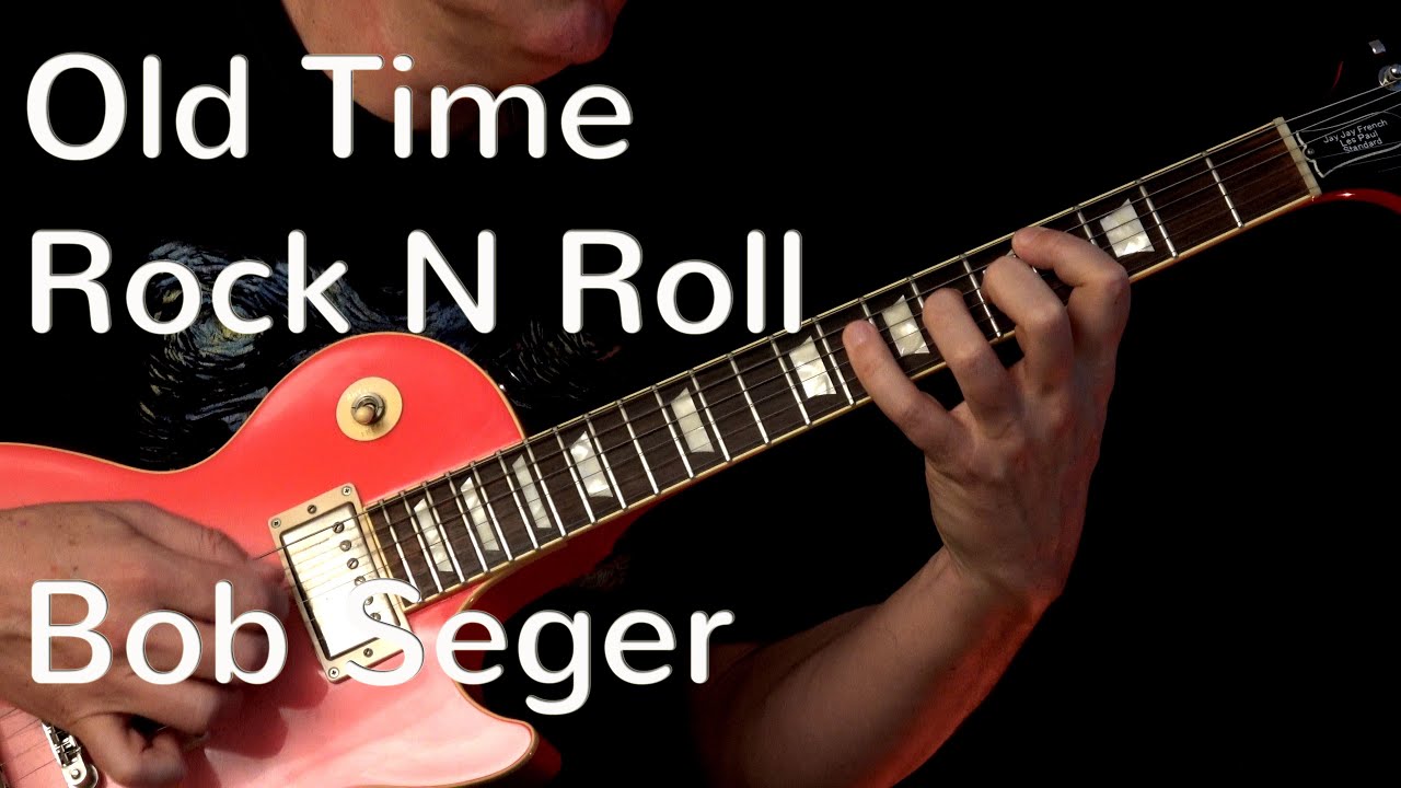 Old Time Rock N Roll ( Bob Seger ) - Guitar Lesson