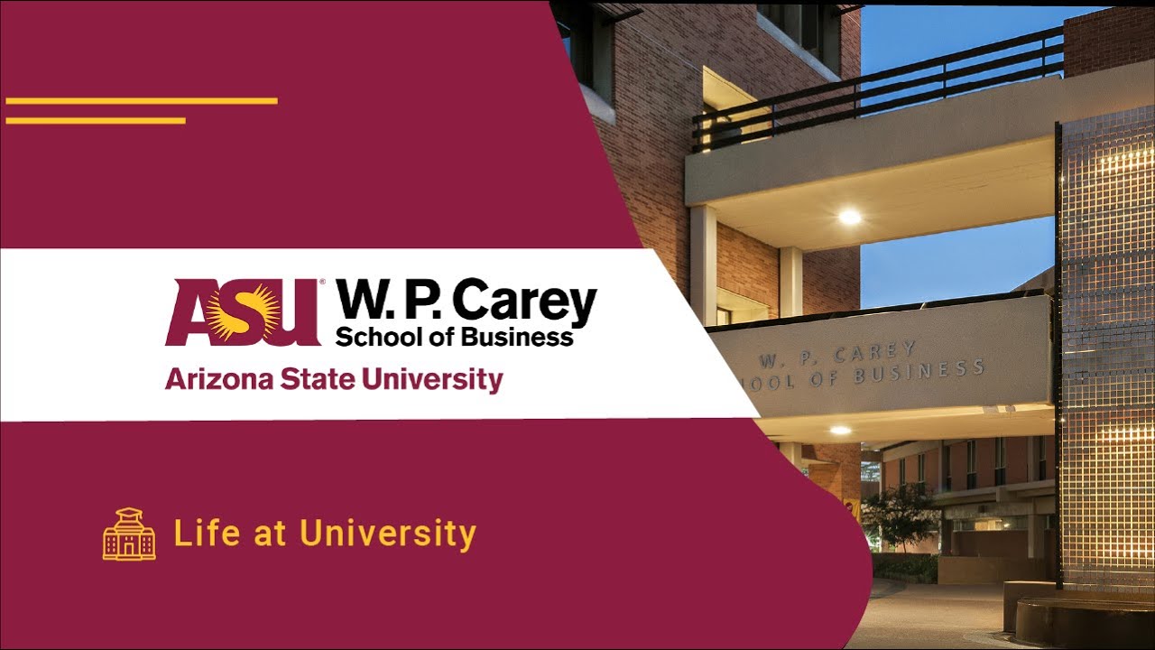 Life at Arizona State University, W. P. Carey School of Business
