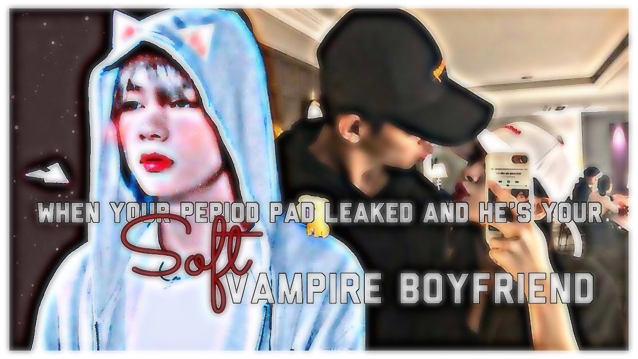 When your period pad leaked and he’s your soft vampire boyfriend || Taehyung oneshot ||