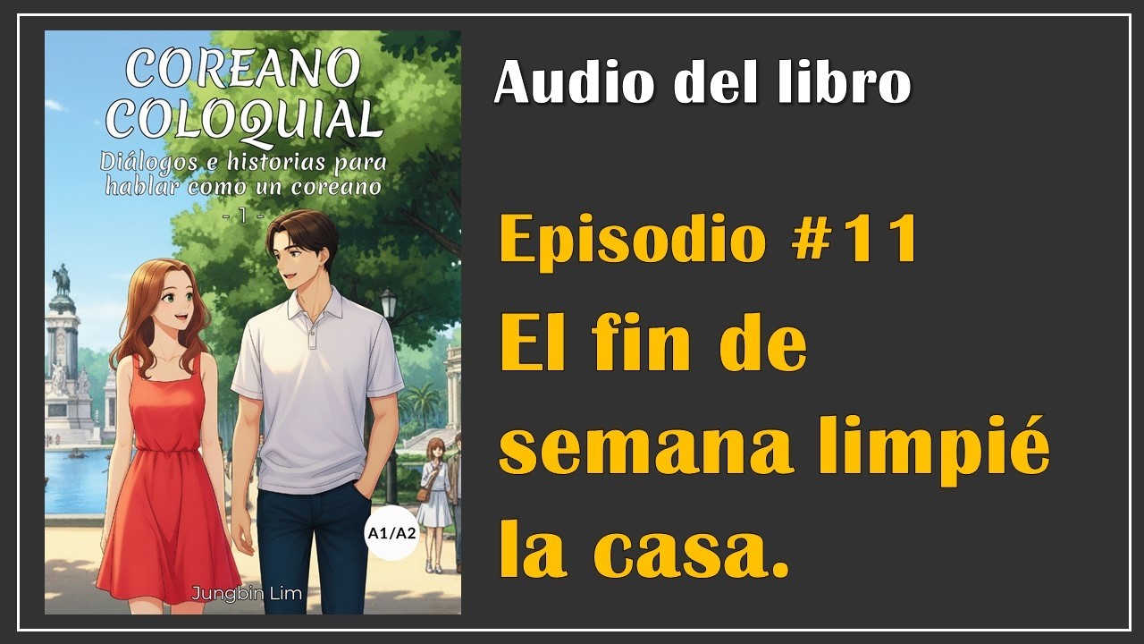 Coreano Coloquial_Ep 11. 주말에 집 청소를 했어요.