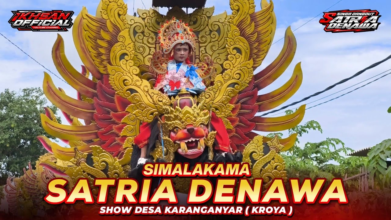 SIMALAKAMA - SATRIA DENAWA - DESA KARANGANYAR (KROYA)PANGURAGAN 2026