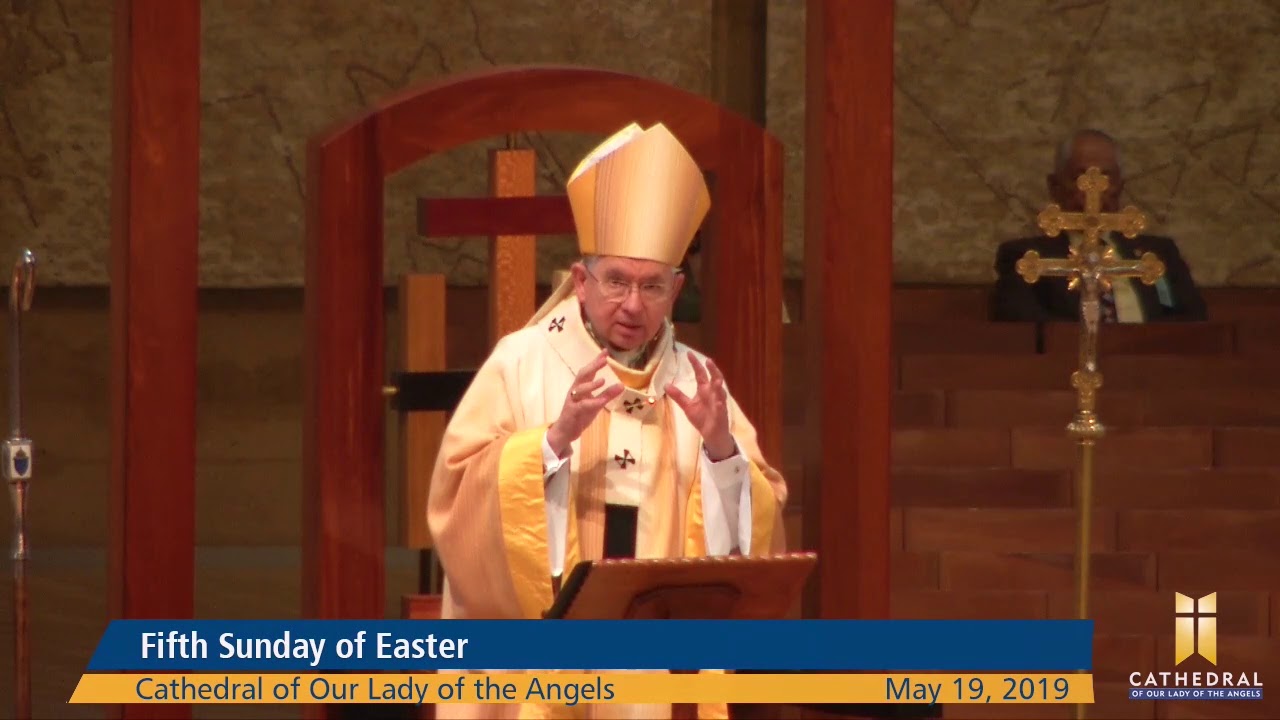Homily: Fifth Sunday of Easter w/ Archbishop José H. Gomez