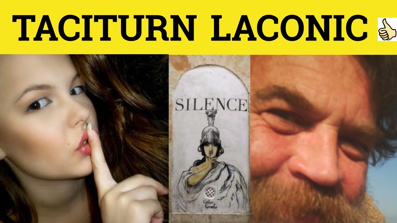 🔵 Taciturn Laconic - Taciturn Meaning - Laconic Examples - Formal Literary English