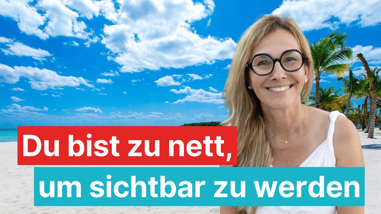 Du bist zu nett, um sichtbar zu werden