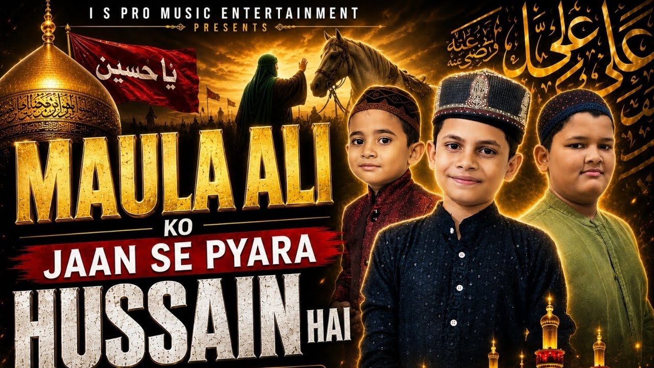 Maula Ali Ko Jaan Se Pyara Hussain Hai