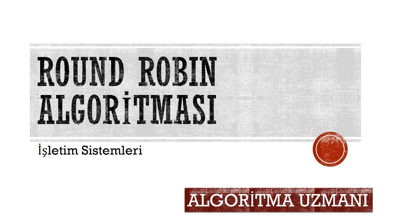 Round Robin Algoritması - İşletim Sistemleri