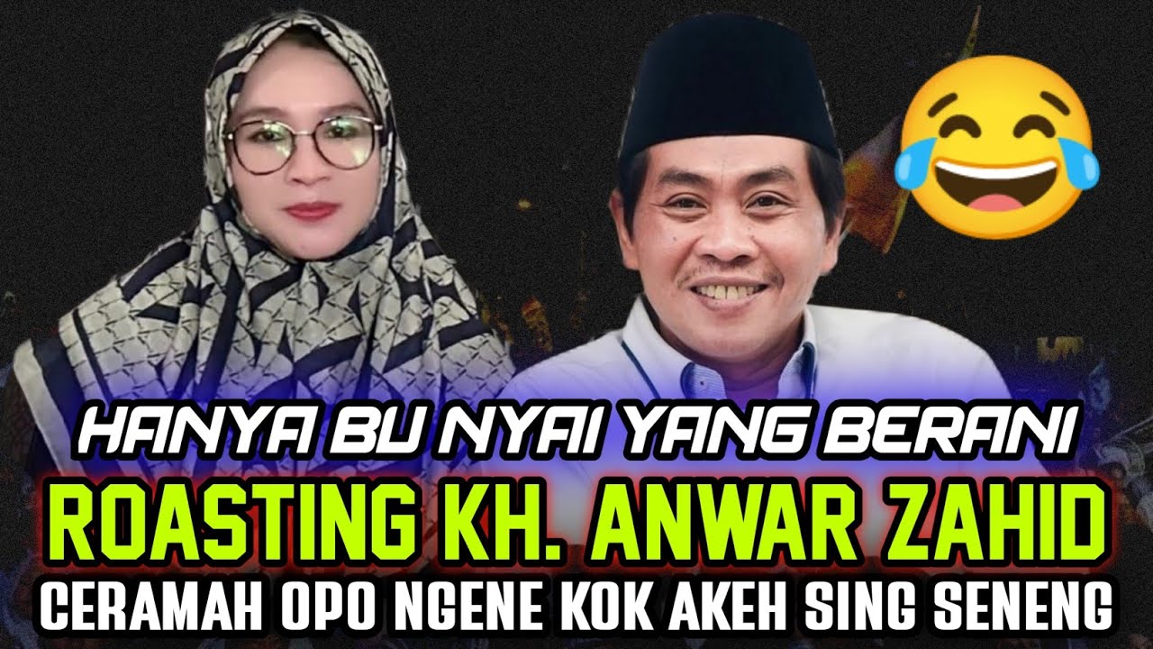 CERAMAH KH. ANWAR ZAHID TERLUCU DI ROASTING SANG ISTRI