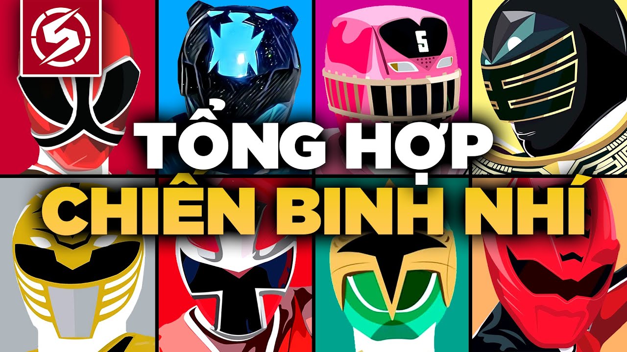 TỔNG HỢP CHIẾN BINH NHÍ