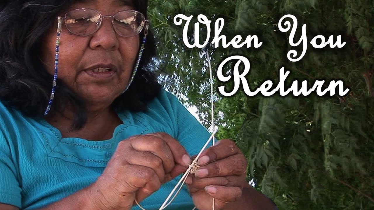 When You Return: The Wukchumni Basket Weavers — The Valley and the Lake, Part 3