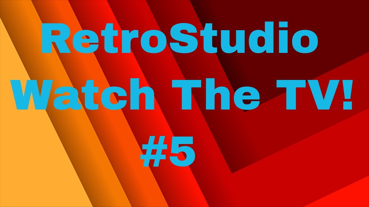 RetroStudio Watch The TV! #5
