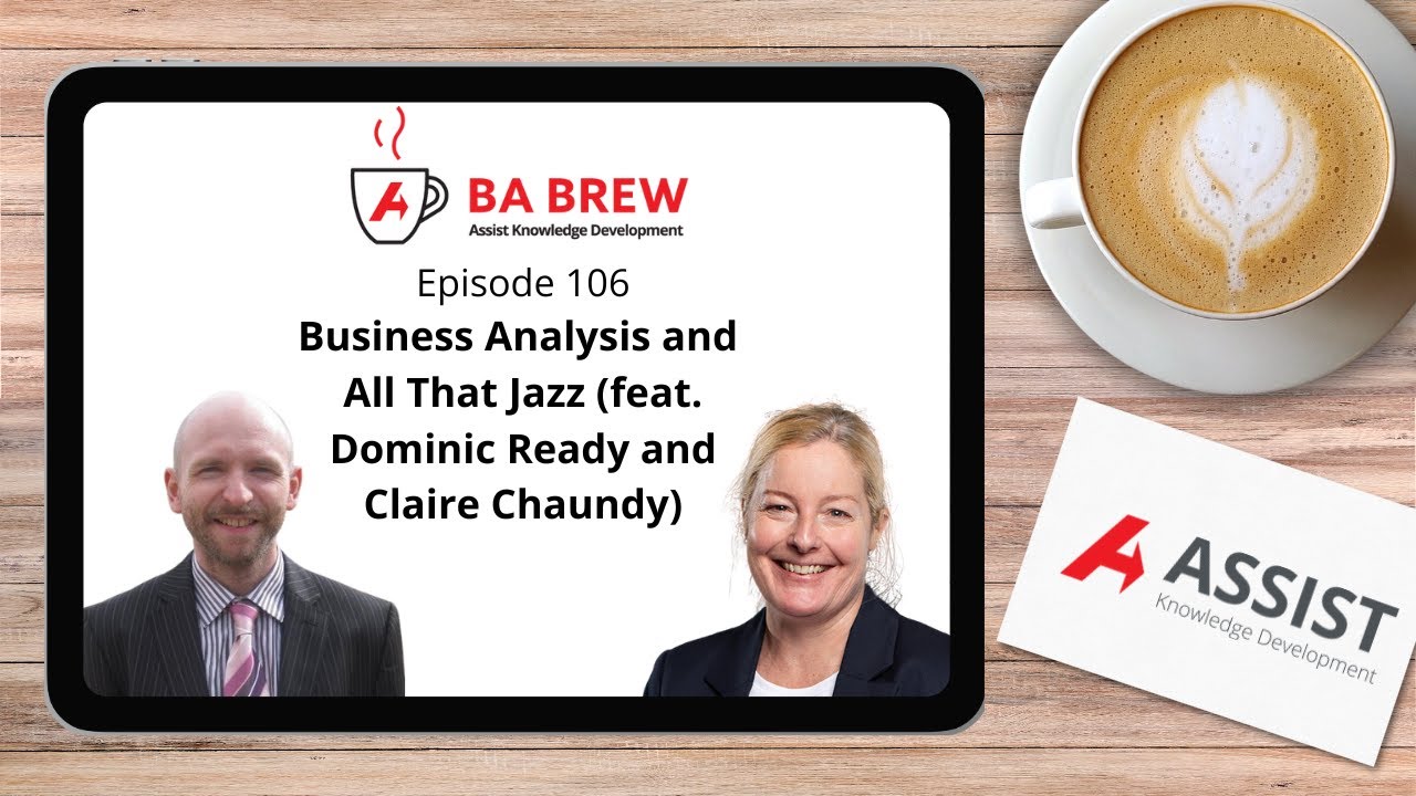BA Brew 106: Бизнес-анализ и весь этот джаз (при участии Доминика Рэди и Клэр Чонди)