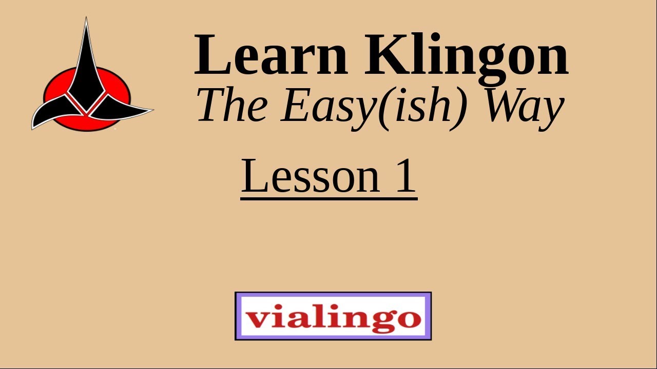 Learn Klingon The Easy(ish) Way, Lesson 1