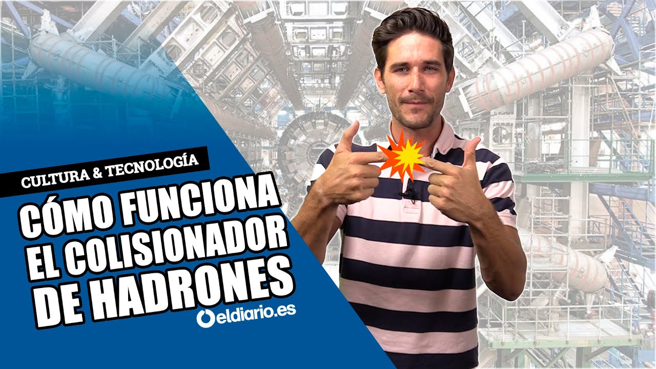 &iquest;C&oacute;mo funciona el colisionador de hadrones?