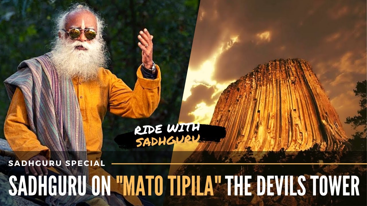 Sadhguru Reveals The Mystical Dimension of MATO TIPILA | The Devil's Tower