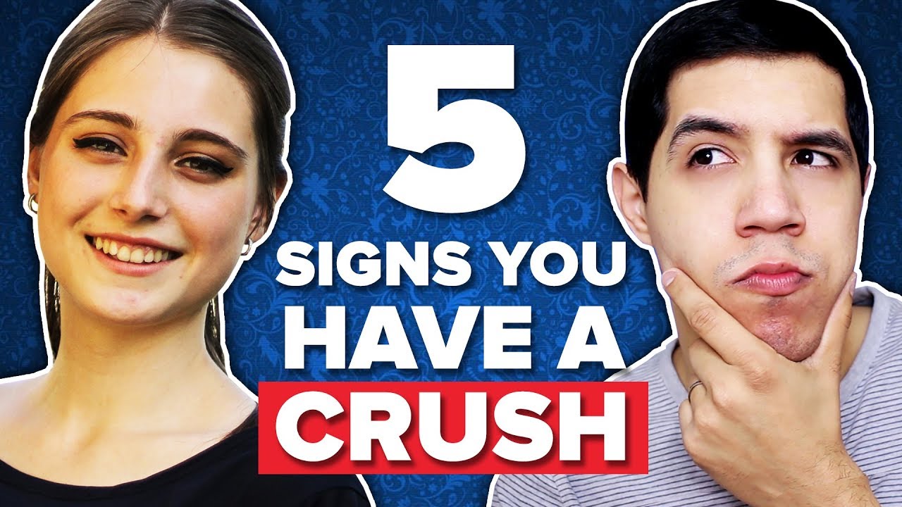 5 Signs You Have A CRUSH on Someone