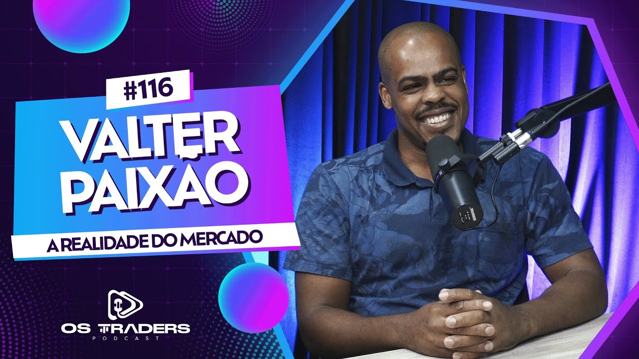 LARGOU O EMPREGO PRA VIVER DE TRADING... E QUEBROU! - VALTER PAIXÃO | OS TRADERS PODCAST #116