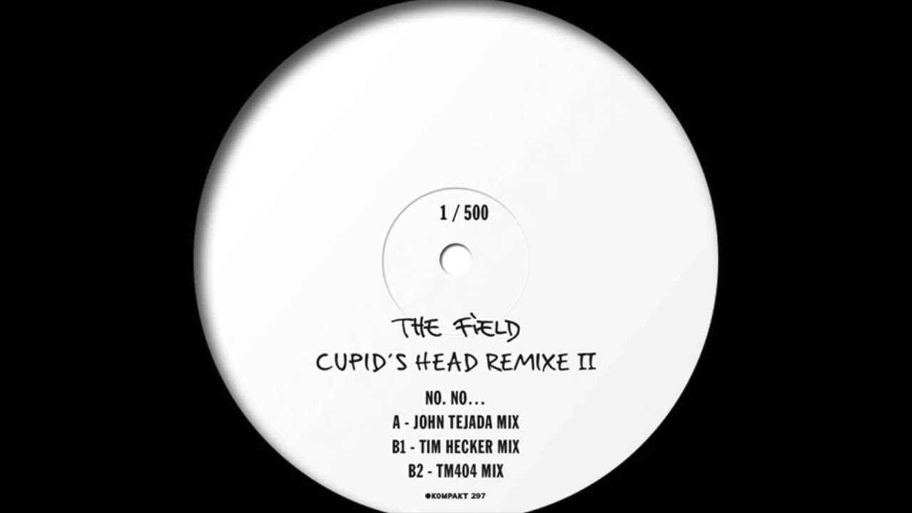The Field - No. No... (John Tejada Mix) 'Cupid's Head Remixe II' EP