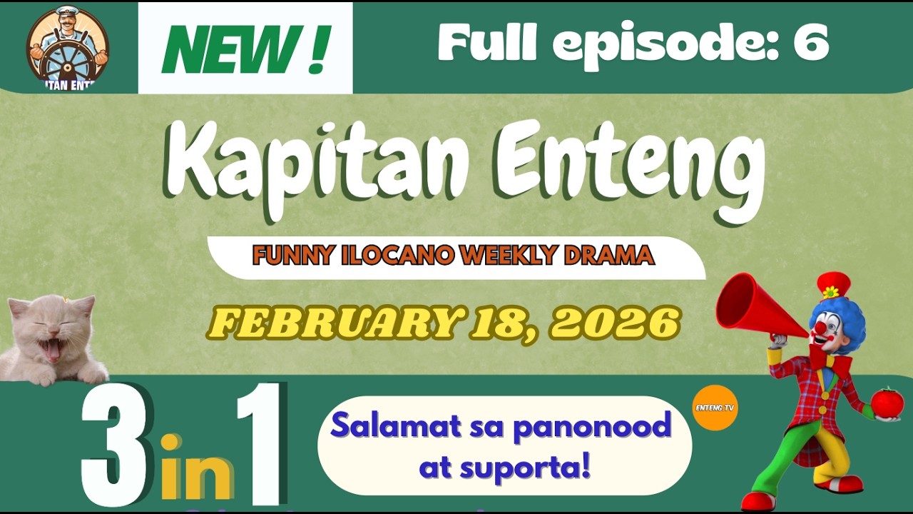 KAPITAN ENTENG Full Episode: #06 (5IN1) | NEWEST Ilocano Funny Weekly Drama Radio | Feb 18, 2026