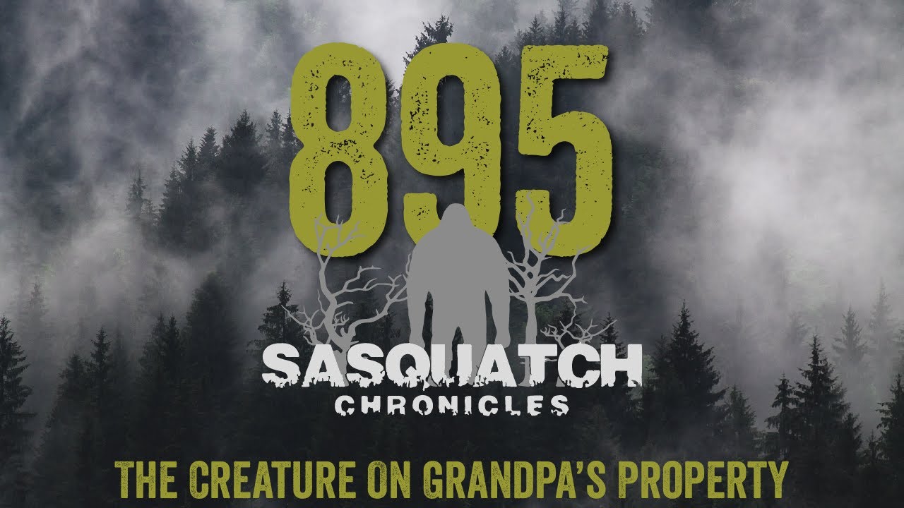 SC EP:895 The Creature On Grandpa’s Property