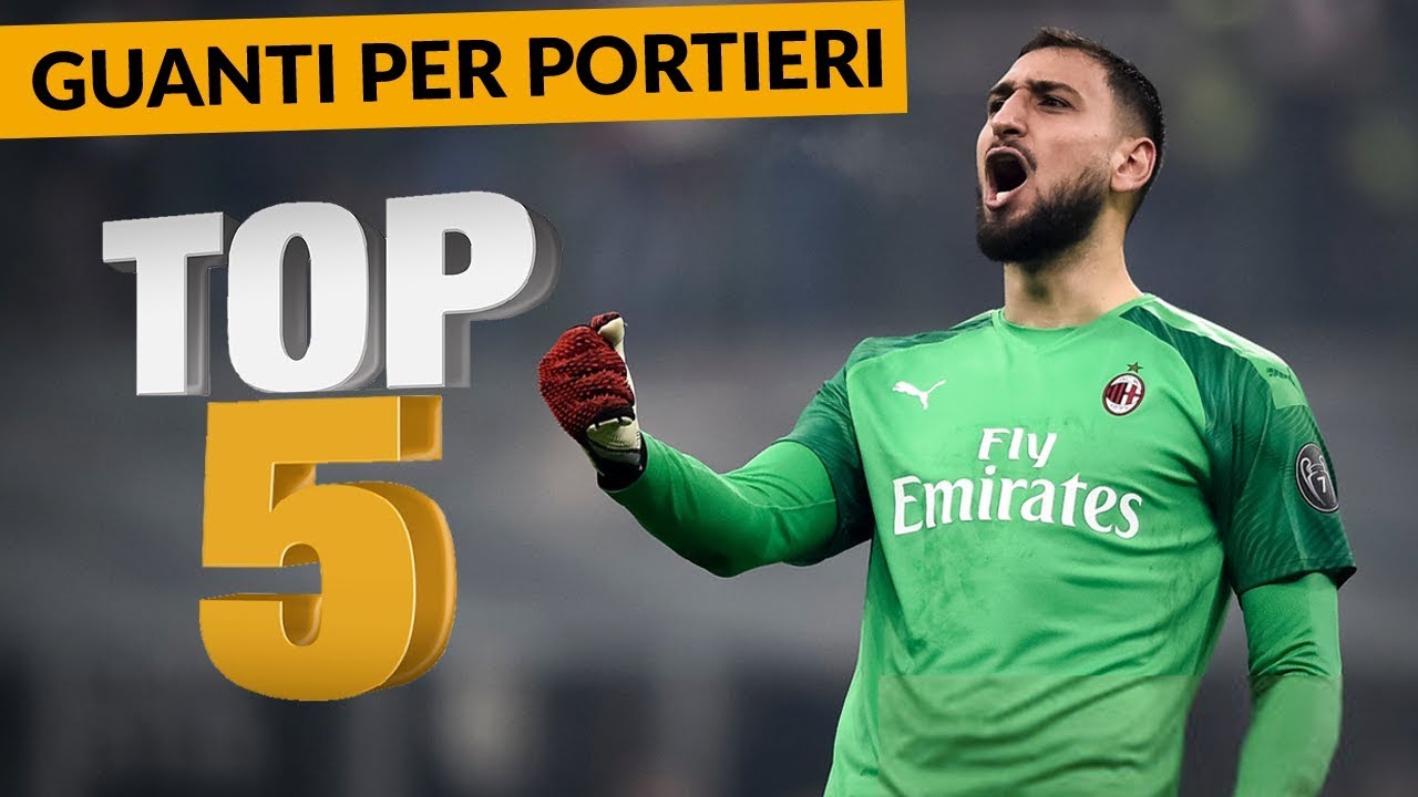 TOP 5 GUANTI DA PORTIERE !!!