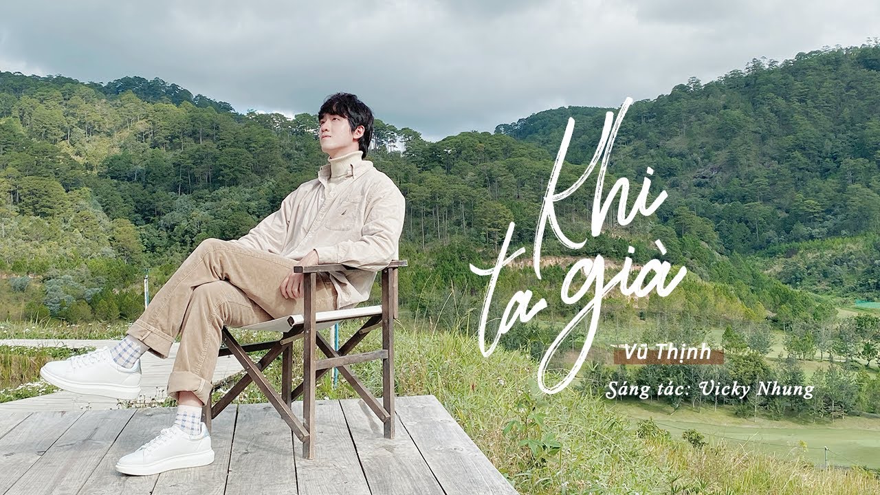KHI TA GIÀ  - VŨ THỊNH (ACOUSTIC VER) | SÁNG TÁC VICKY NHUNG | BÀI HÁT CẦU HÔN HAY NHẤT NGHE LÀ YÊU