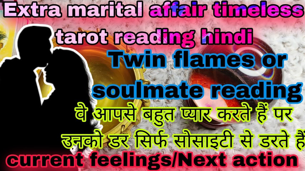 Kundli Analysis/Extra marital affair tarot/Timeless/current feelings/Hindi tarot reading