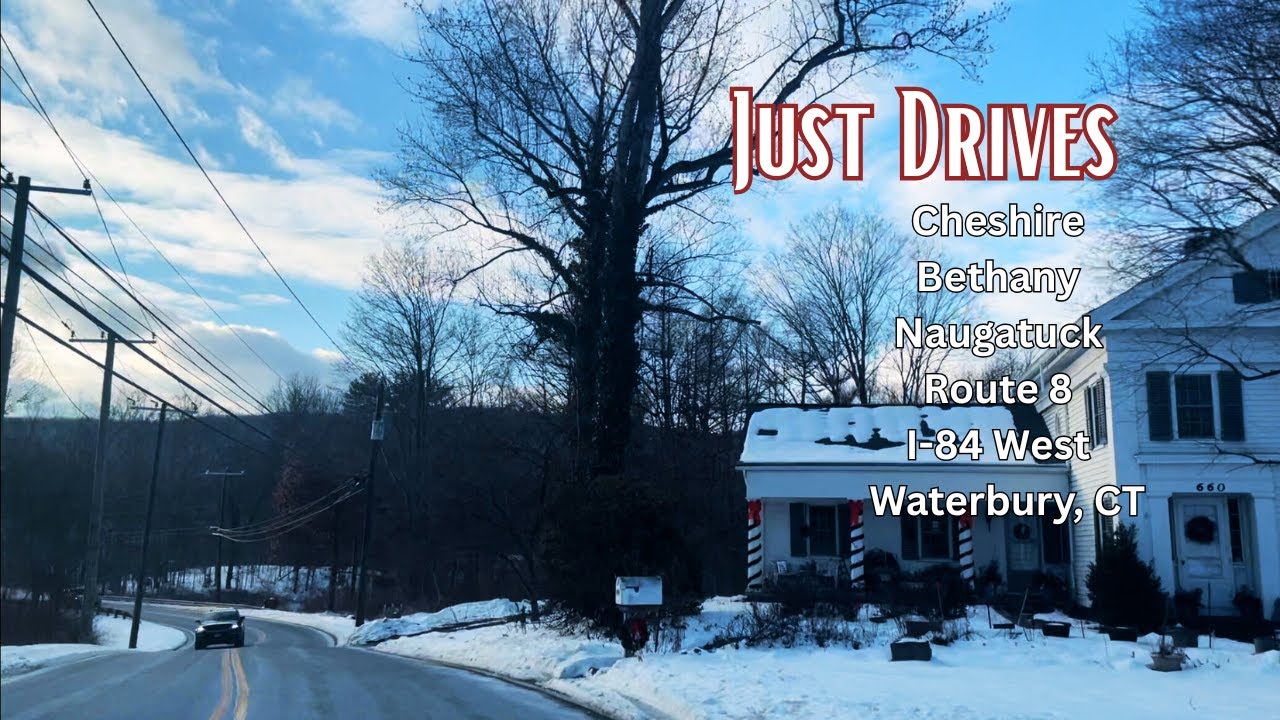 Scenic Winter Drive Through Bethany, Naugatuck and Parts of Cheshire & Waterbury, Connecticut